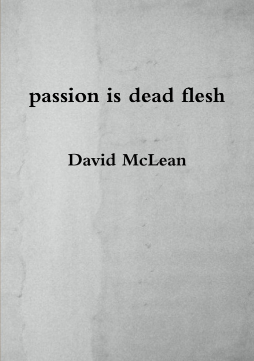 Kniha passion is dead flesh David McLean