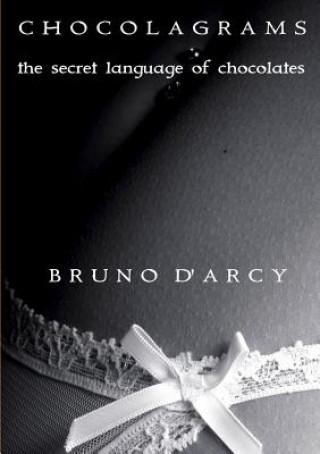 Carte Chocolagrams - the Secret Language of Chocolates Bruno D'Arcy