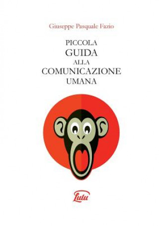 Book Piccola Guida Alla Comunicazione Umana Giuseppe Pasquale Fazio