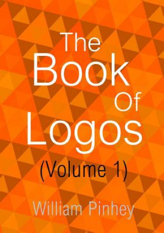 Könyv Book of Logos (Volume 1) William Pinhey