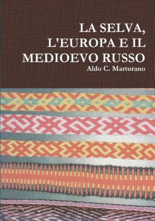 Buch Selva, L'Europa E Il Medioevo Russo Aldo C. Marturano