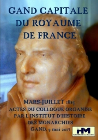 Книга FRE-GAND CAPITALE DU ROYAUME D Institut D'Histoire Des Monarchies