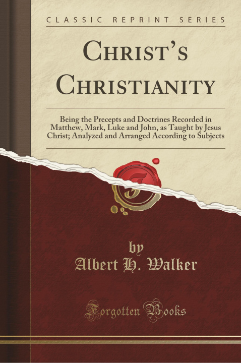 Könyv Christ's Christianity Albert H. Walker