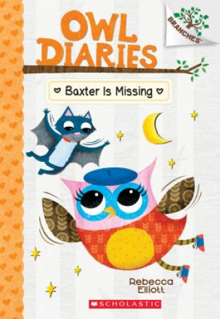 Carte Baxter is Missing: A Branches Book (Owl Diaries #6) Rebecca Elliott