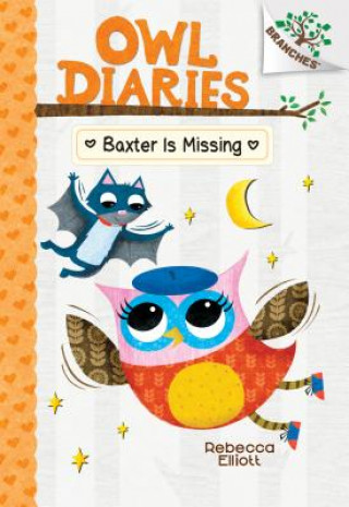 Carte Baxter Is Missing: A Branches Book (Owl Diaries #6): Volume 6 Rebecca Elliott