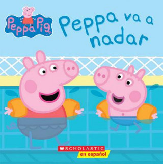 Книга Peppa Pig: Peppa Va a Nadar (Peppa Goes Swimming) Scholastic