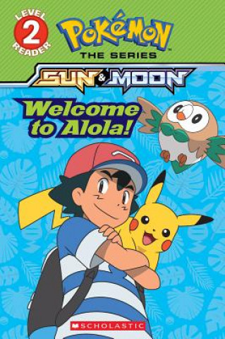Könyv Welcome to Alola! (Pokémon Alola: Scholastic Reader, Level 2) Maria S. Barbo