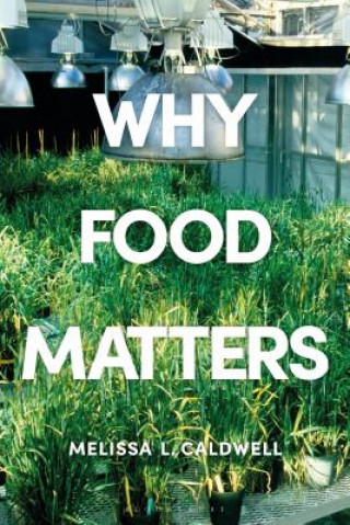 Carte Why Food Matters Melissa Caldwell