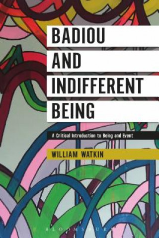 Könyv Badiou and Indifferent Being William Watkin