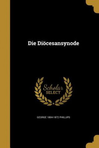 Buch GER-DIOCESANSYNODE George 1804-1872 Phillips