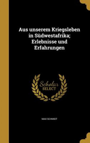 Knjiga GER-AUS UNSEREM KRIEGSLEBEN IN Max Schmidt