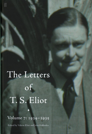 Könyv Letters of T. S. Eliot Volume 7: 1934-1935, The T S Eliot