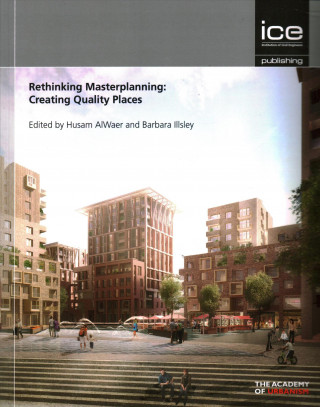 Carte Rethinking Masterplanning: Creating quality places Husam Waer