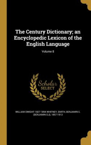 Kniha CENTURY DICT AN ENCYCLOPEDIC L William Dwight 1827-1894 Whitney