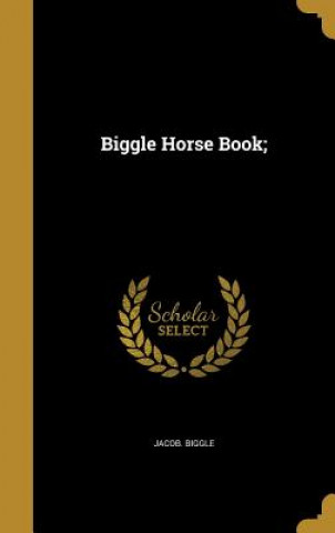 Buch BIGGLE HORSE BK Jacob Biggle