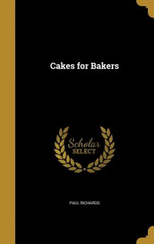 Carte CAKES FOR BAKERS Paul Richards