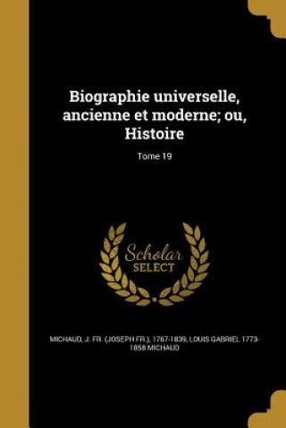 Carte FRE-BIOGRAPHIE UNIVERSELLE ANC Louis Gabriel 1773-1858 Michaud