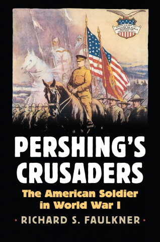 Knjiga Pershing's Crusaders Richard Faulkner