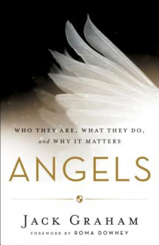 Kniha Angels - Who They Are, What They Do, and Why It Matters Jack Graham