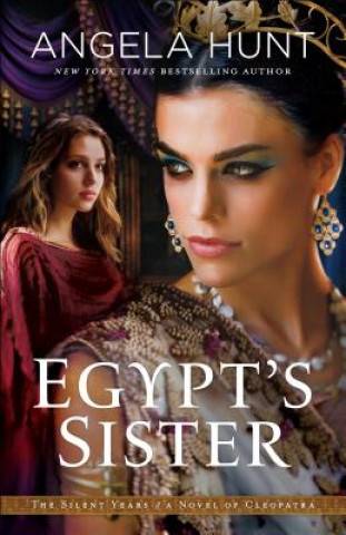 Книга Egypt`s Sister - A Novel of Cleopatra Angela Hunt