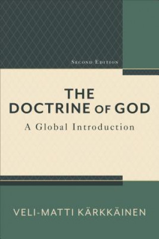 Carte The Doctrine of God: A Global Introduction Veli-Matti Kearkkeainen