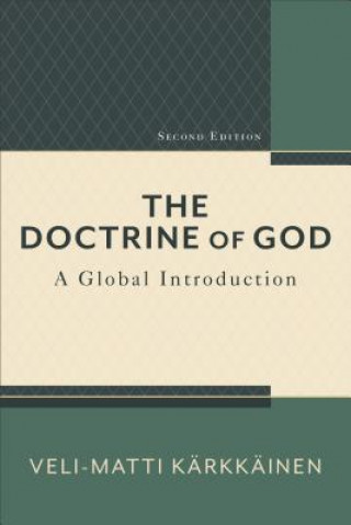 Książka The Doctrine of God: A Global Introduction Veli-Matti Kearkkeainen