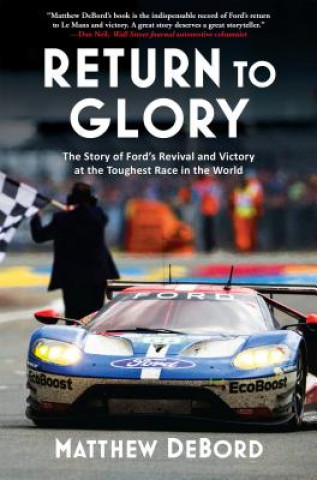 Könyv Return to Glory: The Story of Ford's Revival and Victory at the Toughest Race in the World Matthew DeBord