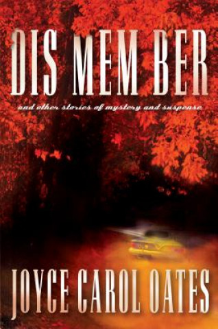 Kniha DIS MEM BER & OTHER STORIES OF Joyce Carol Oates