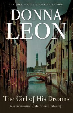 Könyv The Girl of His Dreams: A Commissario Guido Brunetti Mystery Donna Leon