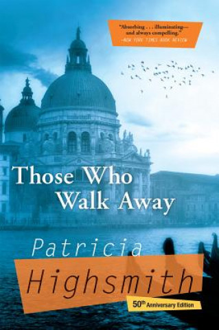 Knjiga Those Who Walk Away Patricia Highsmith