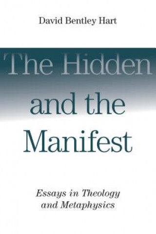 Kniha Hidden and the Manifest David Bentley Hart