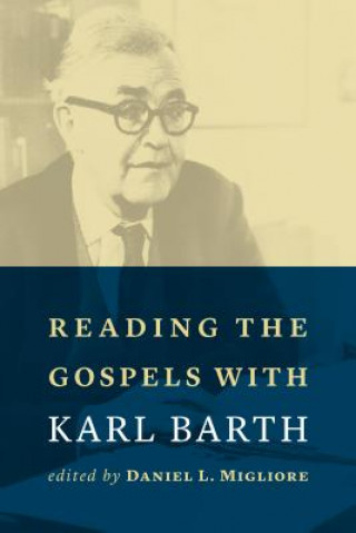 Carte Reading the Gospels with Karl Barth 