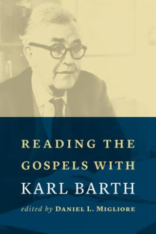 Knjiga Reading the Gospels with Karl Barth 