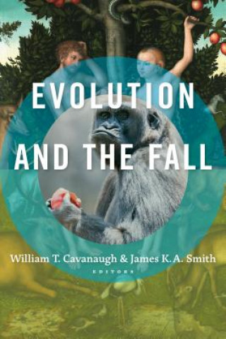 Knjiga Evolution and the Fall James K. A. Smith