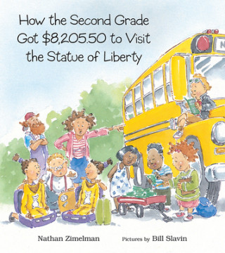 Libro How the Second Grade Got $8,205.50 to Visit the Statue of Liberty Nathan Zimelman