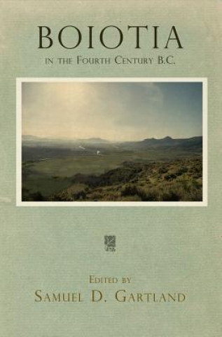 Książka Boiotia in the Fourth Century B.C. Samuel D. Gartland