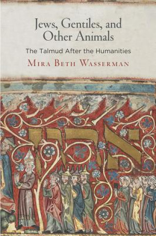 Könyv Jews, Gentiles, and Other Animals Mira Beth Wasserman