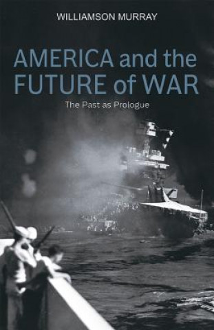 Carte America and the Future of War Williamson Murray
