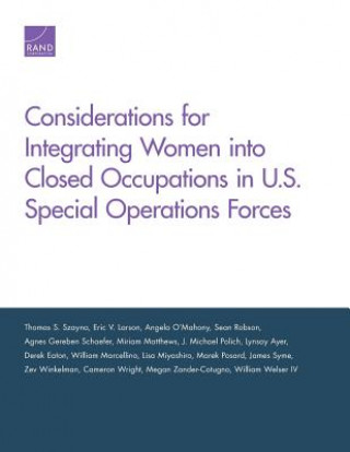 Carte Considerations for Integrating Women into Closed Occupations in U.S. Special Operations Forces Thomas S. Szayna