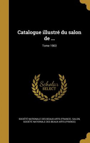 Knjiga FRE-CATALOGUE ILLUSTRE DU SALO Societe Nationale Des Beaux-Arts (Fran