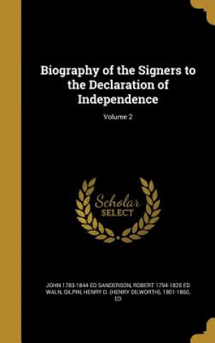 Kniha BIOG OF THE SIGNERS TO THE DEC John 1783-1844 Ed Sanderson