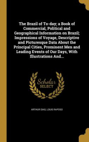 Könyv BRAZIL OF TO-DAY A BK OF COMME Arthur Dias