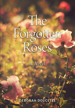 Buch Forgotten Roses Deborah Doucette