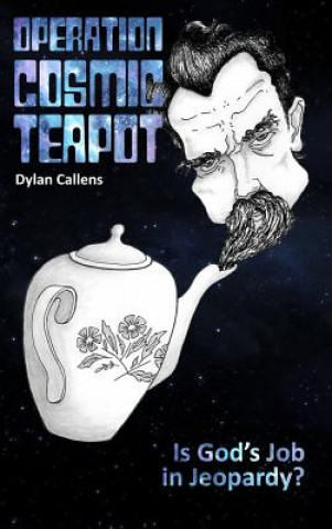 Kniha Operation Cosmic Teapot Dylan Callens