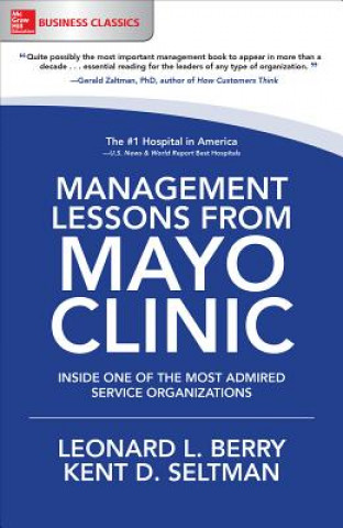 Kniha Management Lessons from Mayo Clinic: Inside One of the World's Most Admired Service Organizations Leonard Berry