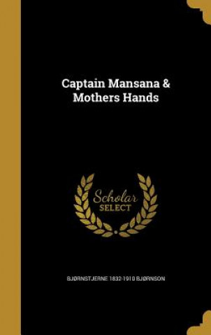 Book CAPTAIN MANSANA & MOTHERS HAND Bjornstjerne 1832-1910 Bjornson