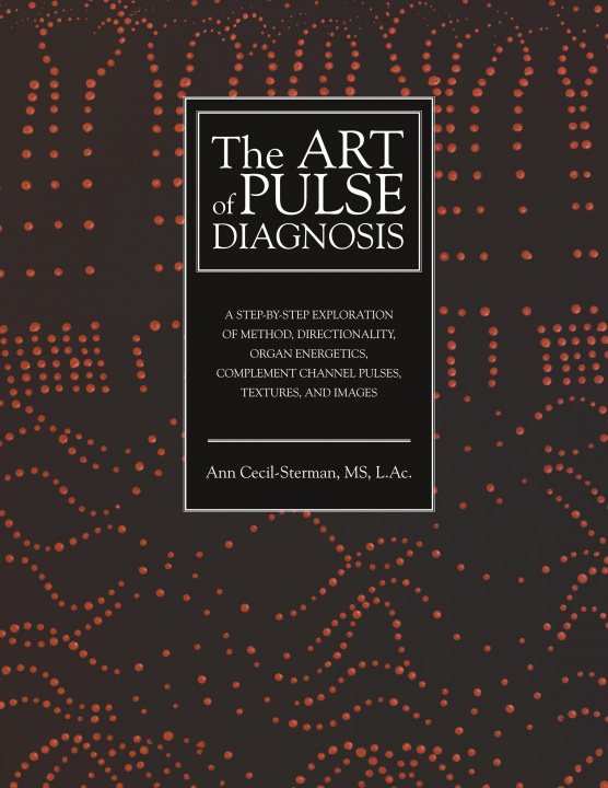 Książka Art of Pulse Diagnosis Ann Cecil-Sterman