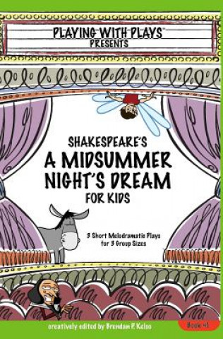 Könyv Shakespeare's A Midsummer Night's Dream for Kids Brendan P Kelso