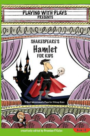 Könyv Shakespeare's Hamlet for Kids Brendan P Kelso