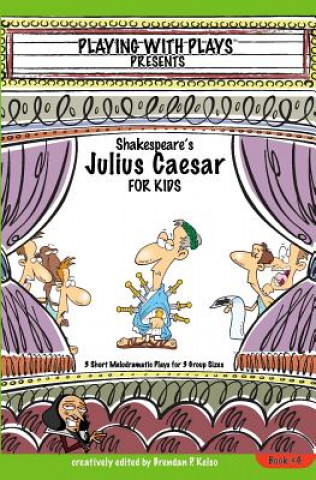 Könyv Shakespeare's Julius Caesar for Kids Brendan P Kelso